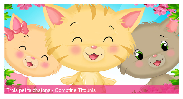 Trois petits chatons - Comptine pour les enfants