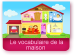 Le vocabulaire de la maison