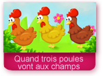 Quand trois poules vont aux champs