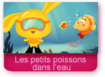 Les petits poissons dans l'eau-Les Titounis