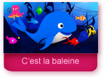 C'est la baleine - Comptine et paroles pour les enfants