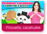 Pirouette, cacahuète - Comptines à gestes - Titounis