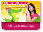 Titounis - Ah les crocodiles - Comptines à gestes pour bébés